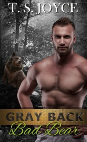 Gray Back Bad Bear (Gray Back Bears Book 1)