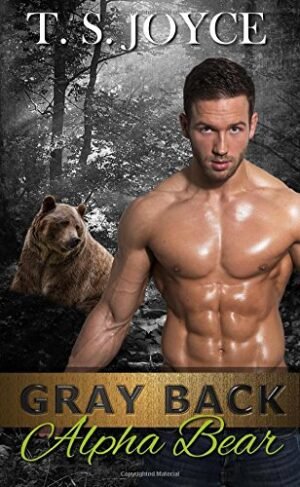 Gray Back Alpha Bear (Gray Back Bears Book 2)