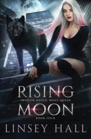 Rising Moon (Shadow Guild: Wolf Queen Book 4)