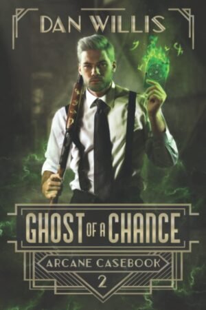 Ghost of a Chance (Arcane Casebook)