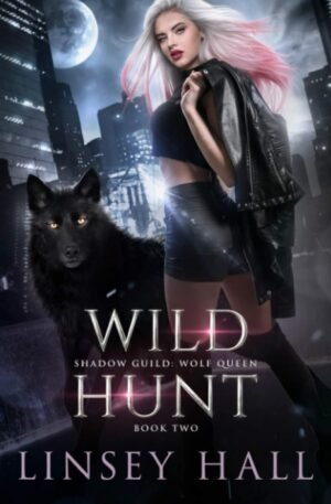 Wild Hunt (Shadow Guild: Wolf Queen Book 2)