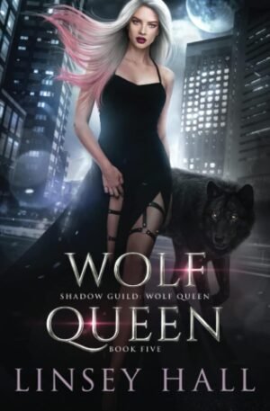 Wolf Queen (Shadow Guild: Wolf Queen Book 5)