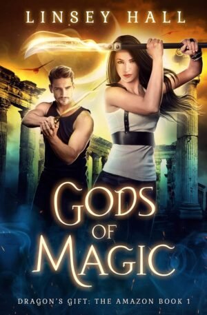 Gods of Magic (Dragon's Gift: The Amazon Book 1)