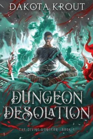 Dungeon Desolation (The Divine Dungeon, Book 4)