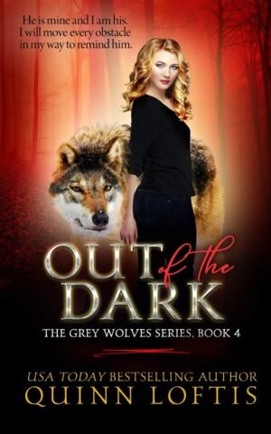Out of the Dark (Grey Wolves Series Book 4)