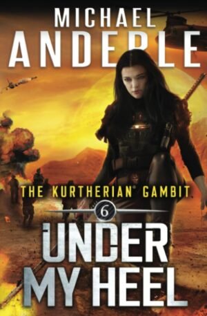 Under My Heel (The Kurtherian Gambit Book 6)