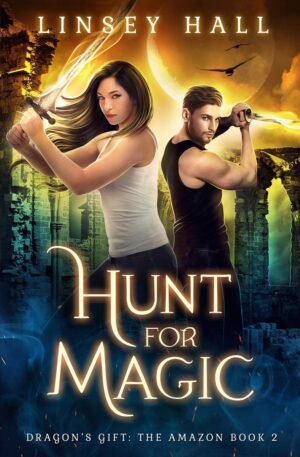 Hunt for Magic (Dragon's Gift: The Amazon Book 2)