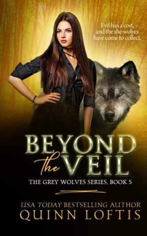 Beyond the Veil (Grey Wolves Series Book 5)