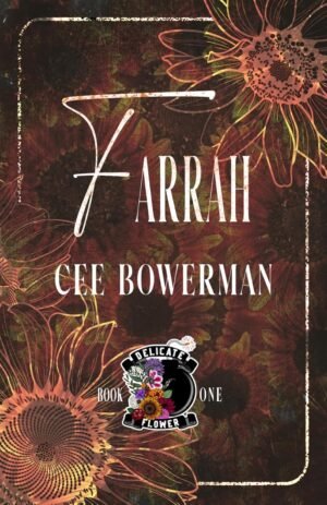 Farrah: The Delicate Flowers, Book 1