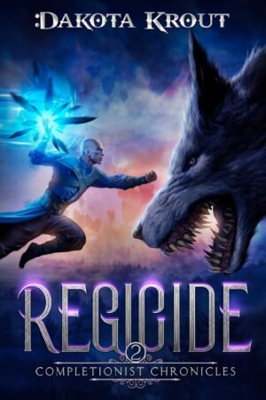 Regicide (The Completionist Chronicles, Book 2)