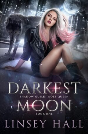 Darkest Moon (Shadow Guild: Wolf Queen Book 1)
