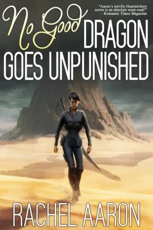 No Good Dragon Goes Unpunished (Heartstrikers Book 3)