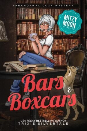 Bars and Boxcars: Paranormal Cozy Mystery (Mitzy Moon Mysteries)