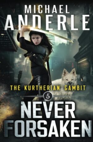 Never Forsaken (The Kurtherian Gambit Book 5)