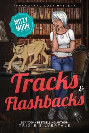 Tracks and Flashbacks: Paranormal Cozy Mystery (Mitzy Moon Mysteries)