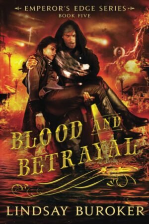 Blood and Betrayal (The Emperor's Edge, Book 5)