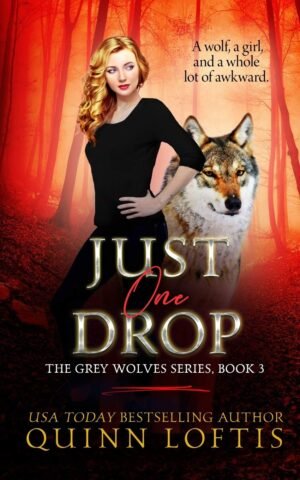 Just One Drop (Grey Wolves Series Book 3)