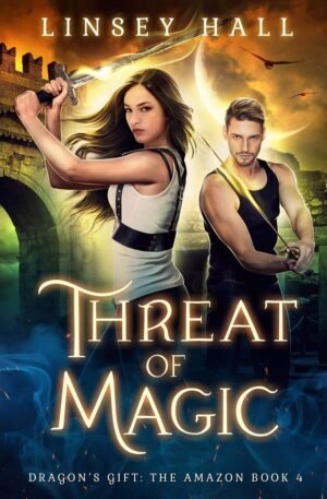 Threat of Magic (Dragon's Gift: The Amazon Book 4)
