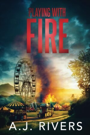 Playing with Fire (Dean Steele Mystery Thriller)