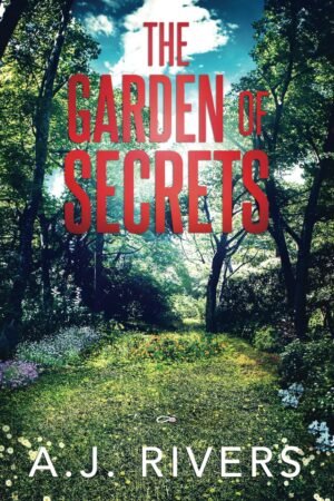 The Garden of Secrets (Dean Steele Mystery Thriller)